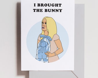 Kim Richards 'I Brought The Bunny' Card - RHOBH Bravo Greeting Card