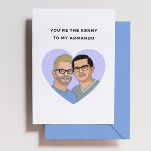 Valentine's Day Card - 90 Day Fiance Card - Kenny and Armando Card - Love + Friendship - TLC - Birthday Anniversary