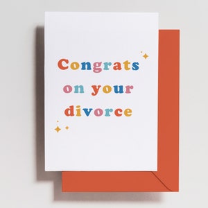 Congrats on your Divorce Card - Divorce - Breakup - Separation - Congratulations - Funny Card - Friend