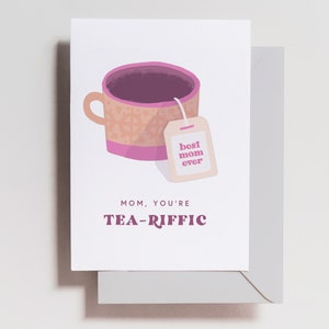 Tea Pun Mother's Day Card, Funny Mother's Day Greeting Card for Mom