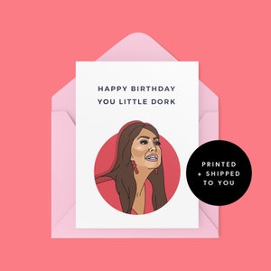 Real Housewives Card - Bravo gift -  birthday card - RHOC - OC - Happy Birthday Housewives - Kelly Dodd - Dork - Twerp - funny Birthday Card