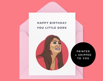 Real Housewives Card - Bravo gift -  birthday card - RHOC - OC - Happy Birthday Housewives - Kelly Dodd - Dork - Twerp - funny Birthday Card