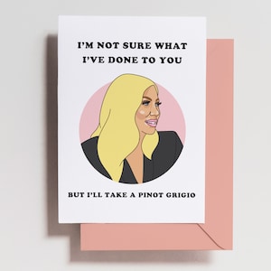 Vanderpump Rules Card - Stassi Schroeder Card - Bravo card - Pinot Grigio - Anniversary - Birthday Card - VPR