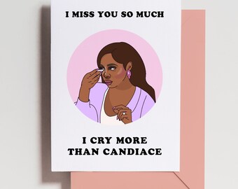 Rhop Card - Candiace - funny birthday - miss you -bravo card crying- just because