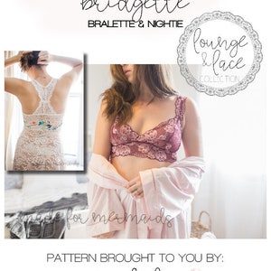 May include: A pattern for a lace bralette and nightie called "Bridgette" from the "Lounge & Lace Collection" by "Made for Mermaids".
