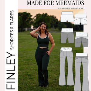 May include: A green pair of pants with a wide leg and a criss-cross waistband. The pants are shown on a model in a field. The image also shows a pattern for a pair of shorts and a pair of pants with a wide leg. The text "Made for Mermaids" and "Fits Waist 23"-57" and Hips 34"-64" is shown at the top of the image.