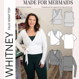 May include: A woman wearing a white long-sleeve wrap top and dark green pants. The image includes illustrations of the wrap top in various styles. Text on the image reads "MADE FOR MERMAIDS" and "WHITNEY FAUX WRAP TOP". The top fits busts 30"-60", waist 23"-57", and hips 34"-64".