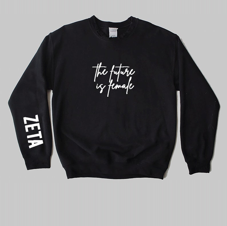 the future is female zeta tau alpha sorority shirt t sorority sweatshirt zeta shirt custom sorority shirt bid day shirt rush shirts