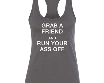 Grab a Friend and Run Your Ass Off Running Tank Half Marathon Tank Marathon Tank Funny Running Tank