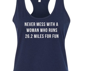 Never Mess with a Woman Who Runs 26.2 Miles for Fun Tank              Marathon Running Shirt Marathon Tank Running Tank