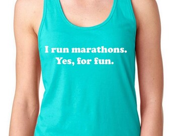 I Run Marathons funny running tank