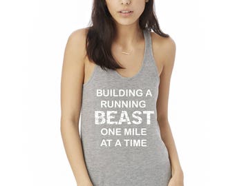 Building a Running Beast One Mile at a Time Tank Running ShirttailTank