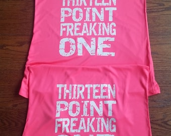 Thirteen Point Freaking One Half Marathon Tank  Running Partners Tanks Ladies Poly Interlock Wicking Shirt Half Marathon Running Tee