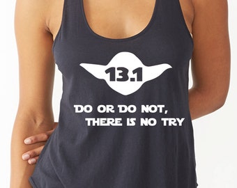 Do or Do Not There Is No Try Yoda Star Wars Half Marathon Tank Star Wars Running Tank Run Disney Disney Running Tank