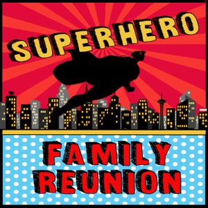 Super Hero Family Reunion