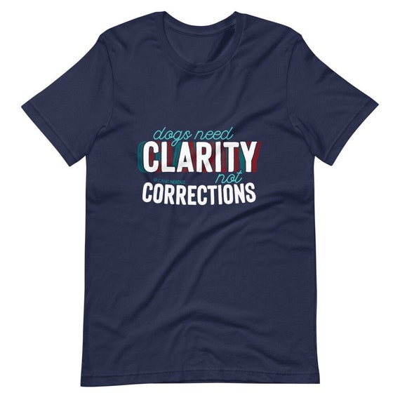Clarity Not Corrections Unisex T-shirt Dog Trainer Gift