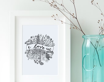 I Love Us Floral Line Art Print | Hand Lettered 8x10