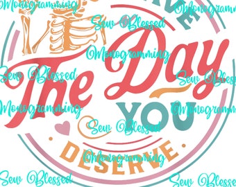 Have the day you deserve png!