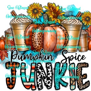 May include: A digital illustration of a pumpkin spice latte with a pumpkin, sunflowers, and the text "Pumpkin Spice Junkie".