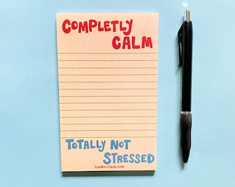 Completely Calm Notepad, Sarcastic Desk Notepad, Funny To-Do Notepad, Office To-Do List Desk Pad, Stressed Notepad, Funny Coworker Gift