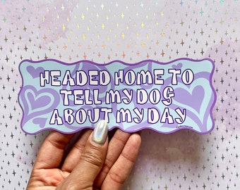 Tell My Dog About My Day Magnetic Bumper Sticker, Dog Lover Bumper Sticker, Dog Mom Bumper Sticker, Dog Mom, Funny Magnetic Bumper Sticker