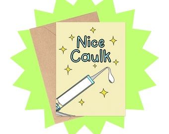 Nice Caulk Valentine's Day Card, Funny Pun Valentine's Day Card, DIY Valentine's Day Card, Funny Valentines Card, 2024 Valentines Card