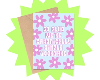 Chronically Single Friend Galentines Card, Single Friend Card, Bff Galentines Card, Galentine's Day Card, Single Galentine's Card, Bff Card