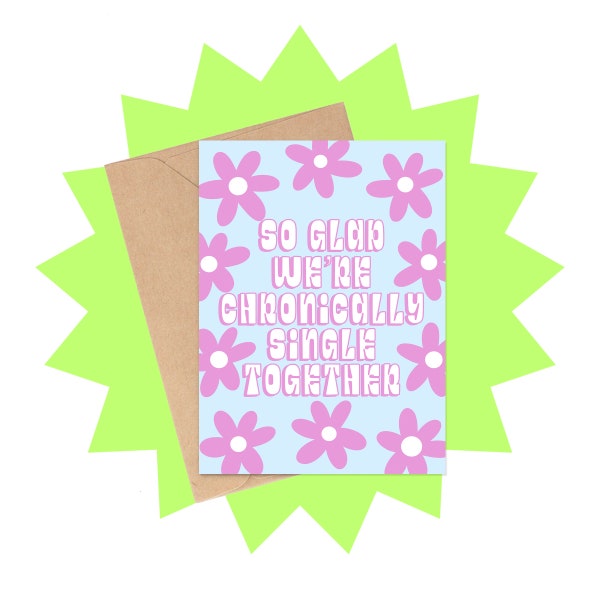 Chronically Single Friend Galentines Card, Single Friend Card, Bff Galentines Card, Galentine's Day Card, Single Galentine's Card, Bff Card