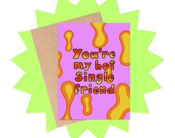 Hot Single Friend Galentines Card, Hot Friend Card, Bff Galentines Card, Galentine's Day Card, Single Galentine's Card, Bff Valentines Card