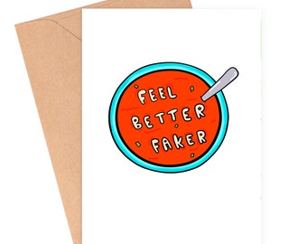 Feel Better Fake, Get Well Card, Funny Sympathy Card  by Siyo Boutique