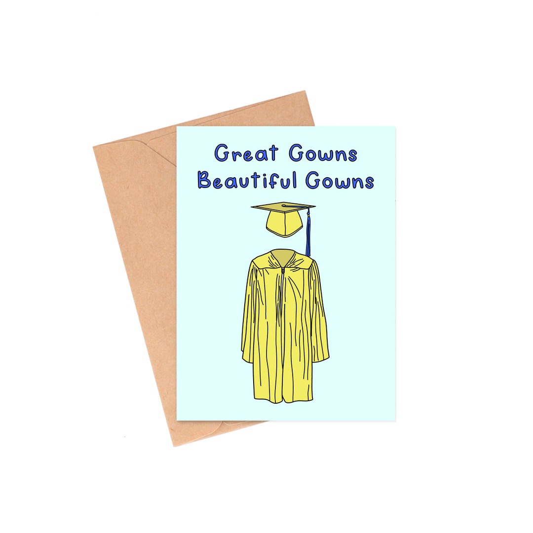 Great Gowns, Beautiful Gowns Card, Funny Graduation Card, Aretha