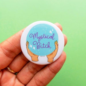 Mystical Bitch Button, Spiritual Person Button, Spiritual Button, Mystic Button, Psychic Button, Halloween Pin, Gift for Friend, Sister Gift