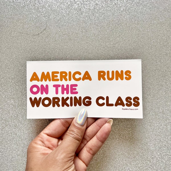 America Runs on the Working Class Magnetic Bumper Sticker, Funny Bumper Sticker, Activist Bumper Sticker, Food Inspired Bumper Sticker