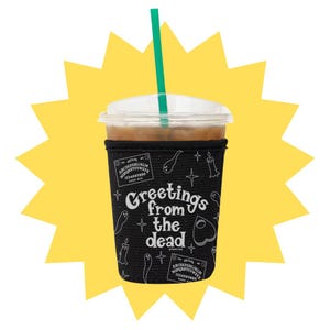 Greetings from the Dead Iced Coffee Sleeve, Halloween Coffee Sleeve, Reusable Insulator Sleeve, Cold Beverage Sleeve, Neoprene Coffee Sleeve
