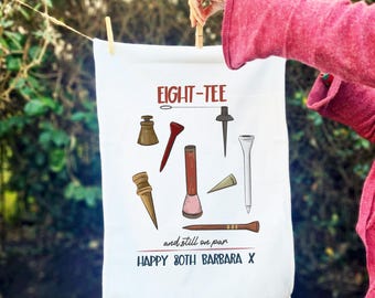 80th Birthday Golf Tea Towel – Personalised “EIGHT-TEE and Still on Par” Gift
