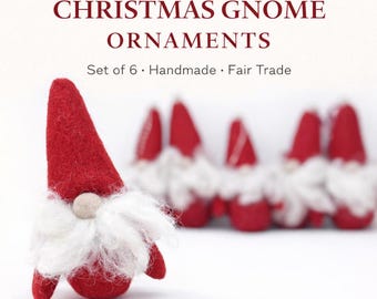 Felt Wool Gnome Ornaments - Handmade Fair Trade Christmas Decor, Set of 6