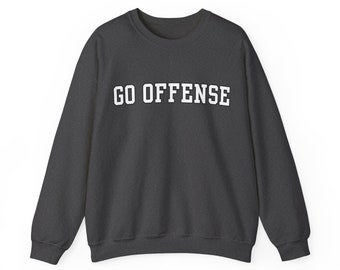 Go Offense Unisex Crewneck Sweatshirt, white font black onset, sport fan gear, Super Bowl, team sports