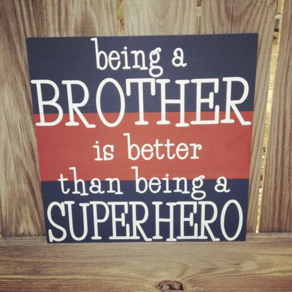 Being a BROTHER is better than being a SUPERHERO - Word art sign