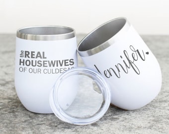 Real Housewives Wine tumbler with Custom City, Optional Second Side Name Engraving