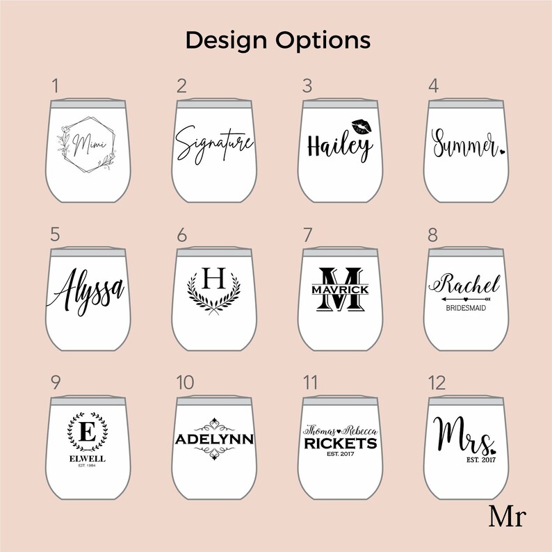 May include: A grid of twelve white stemless wine tumblers labeled Design Options, each featuring a unique black graphic or text customization including names like Mimi, Signature, Hailey, Summer, Alyssa, MAVRICK, Rachel, ELWELL, ADELYNN, RICKET, and Mrs.