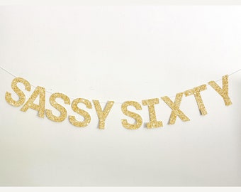 Sassy Sixty Glitter Banner, Gold Glitter 60th Birthday Sign, Gold Letter Garland, Sassy Sixty Photo Prop, 60th Birthday Banner, LB040