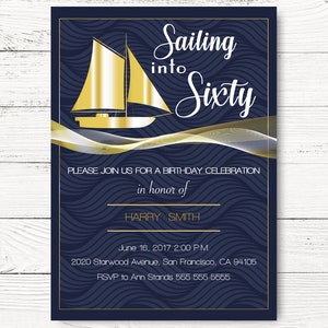 Nautical Birthday Invitation, Sailing into Sixty Invitation, Golden Sail Boat Invite 40, 50, 60... Invite, C077 image 1