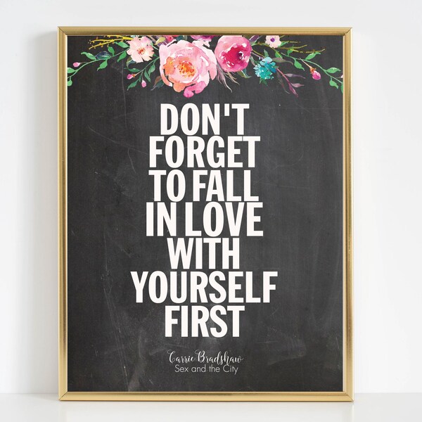 Sex and the City Wall art, Don't Forget to Fall In Love With Yourself First Print, Carrie Bradshaw Quote Print, Sex and the City Chalk Print