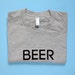 Kimberly Morand reviewed Beer T-shirt / Athletic Grey Unisex Tee