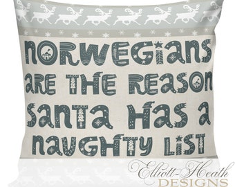 Norwegians are the Reason Santa has a Naughty List Pillow, Funny Gift, Norway Gift, Cotton Pillows Made in USA, Only Here, NEUTRAL #CH0312