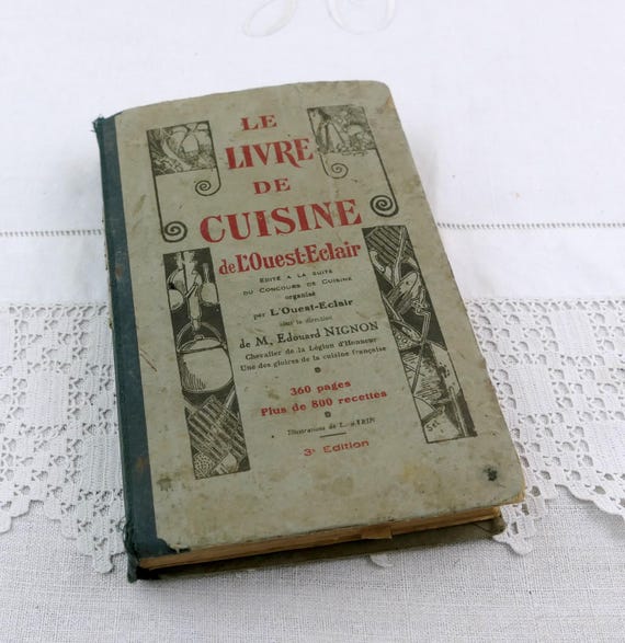 Vintage French Hardback Cookbook Le Livre de Cuisine de L'Ouest Eclair  M Edouard Nignon. 800 Recipes Retro 1930 Cooking Dinner Party France