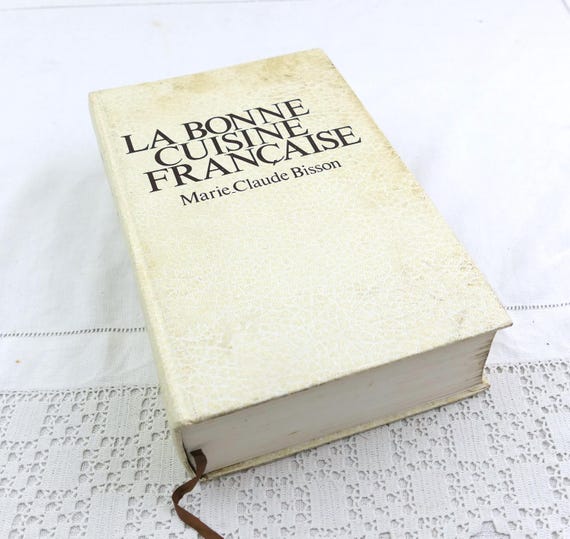 Large Vintage French Hard Back Cookbook La Bonne Cuisine Francaise Marie Claude Bisson, Retro Traditional  Cooking Recipes from France