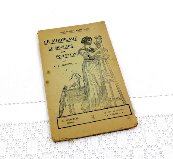 Antique French 19th Century Sculpture Booklet Written in French Le Modelage, Le Moulage et la Sculpture by F Goupil, Art Craft Booklet