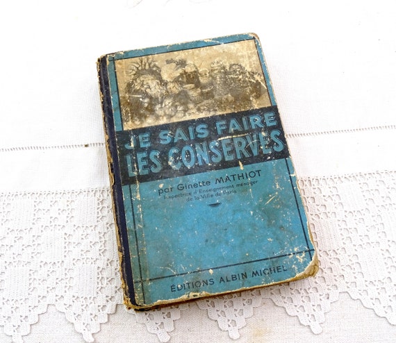 Vintage French Preserving Cookbook Je Sais Faire les Conserves by Ginette Mathot 381 Pages of Recipes of Pate Jams, Retro Cooking France