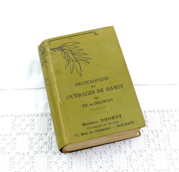 Antique Bibliotheque DMC Book of Sewing Techniques by Th de Dillmont L'Encyclopie des Ouvrages des Dames, Lace Making, Embroidery Macramé